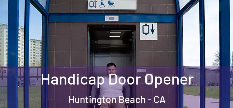 Handicap Door Opener Huntington Beach - CA
