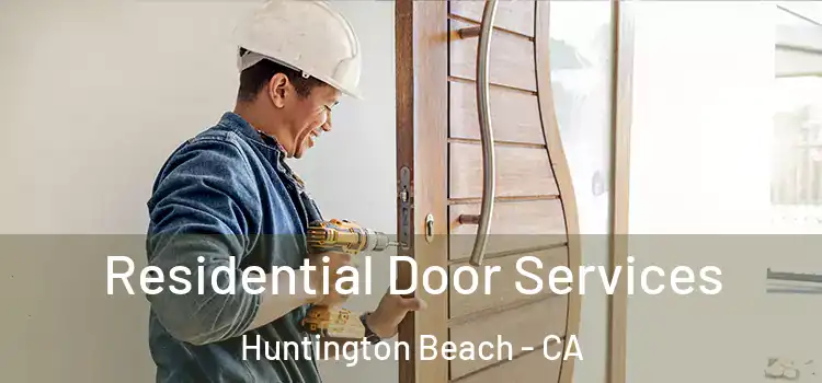 Residential Door Services Huntington Beach - CA